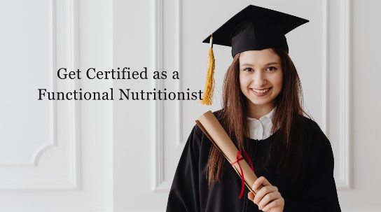 Get certified as a Functional Nutritionist